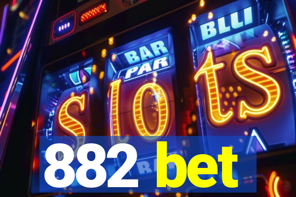 882 bet